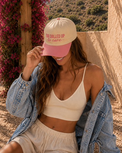 Too Dolled Up To Care Hat